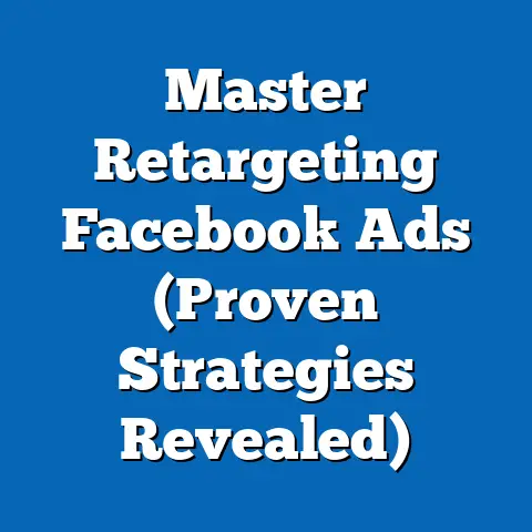 Master Retargeting Facebook Ads  (Proven Strategies Revealed)