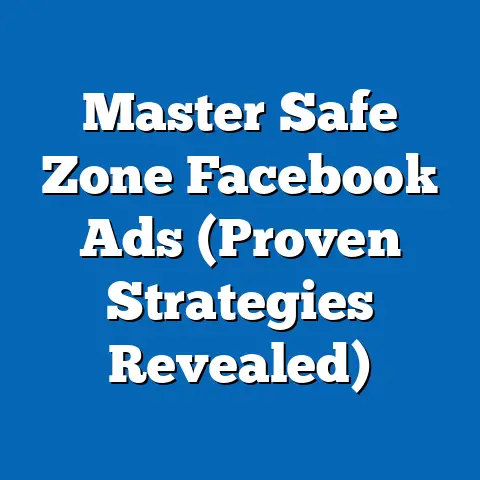 Master Safe Zone Facebook Ads  (Proven Strategies Revealed)