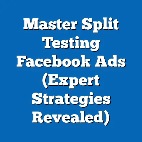 Master Split Testing Facebook Ads  (Expert Strategies Revealed)