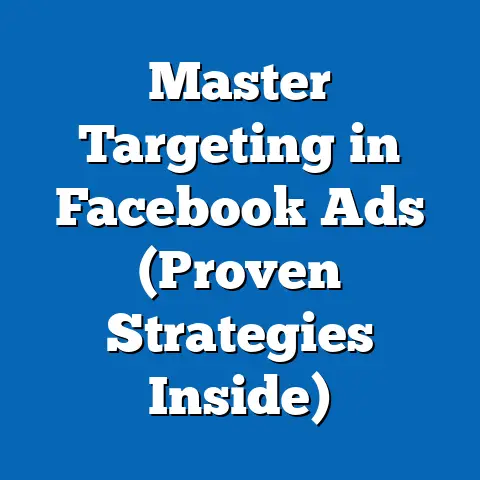 Master Targeting in Facebook Ads  (Proven Strategies Inside)