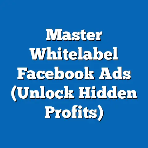 Master Whitelabel Facebook Ads  (Unlock Hidden Profits)