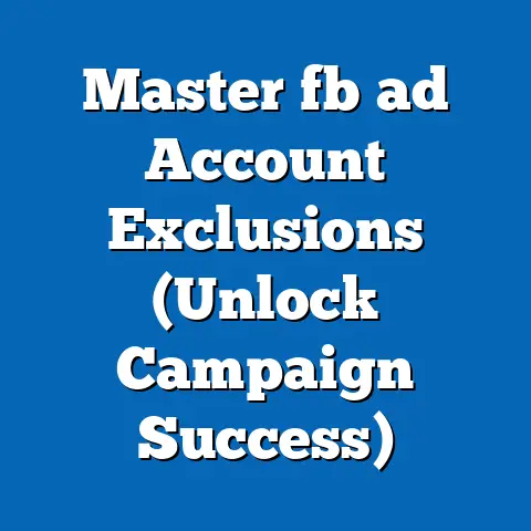 Master fb ad Account Exclusions (Unlock Campaign Success)