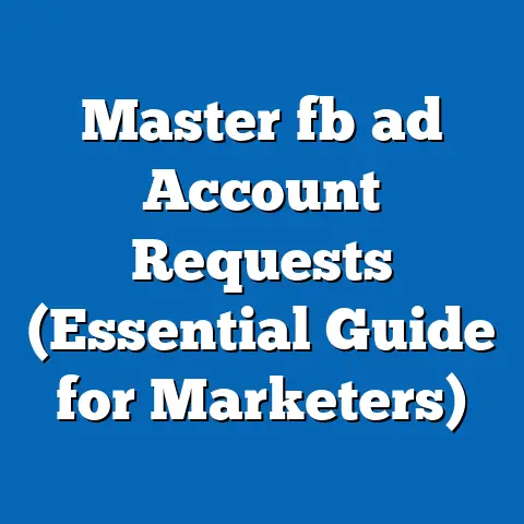 Master fb ad Account Requests (Essential Guide for Marketers)