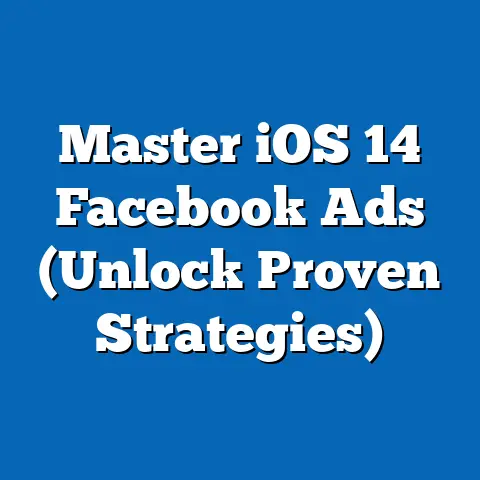 Master iOS 14 Facebook Ads  (Unlock Proven Strategies)