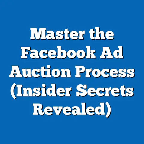 Master the Facebook Ad Auction Process  (Insider Secrets Revealed)