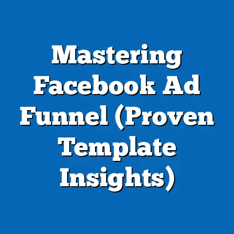 Mastering Facebook Ad Funnel  (Proven Template Insights)