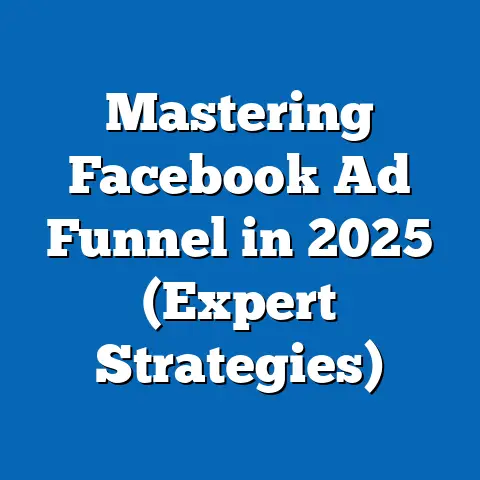 Mastering Facebook Ad Funnel in 2025  (Expert Strategies)