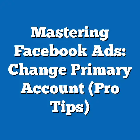 Mastering Facebook Ads: Change Primary Account  (Pro Tips)
