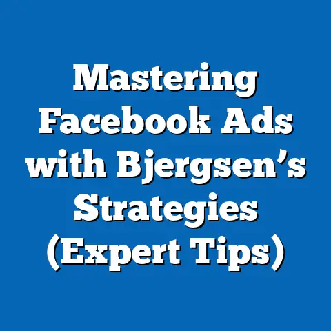 Mastering Facebook Ads with Bjergsen’s Strategies  (Expert Tips)