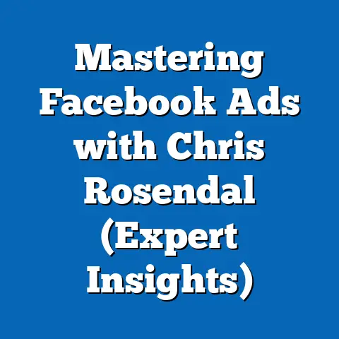 Mastering Facebook Ads with Chris Rosendal  (Expert Insights)