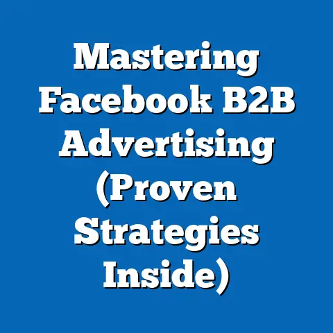 Mastering Facebook B2B Advertising  (Proven Strategies Inside)