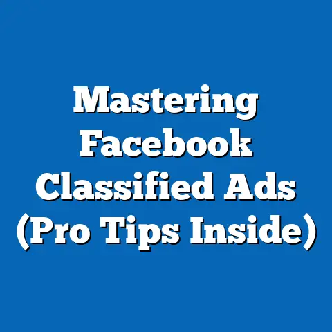 Mastering Facebook Classified Ads  (Pro Tips Inside)