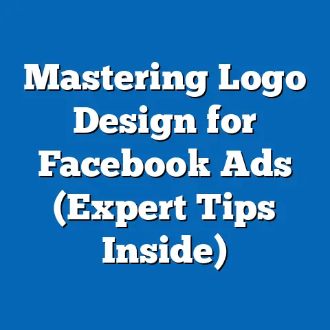 Mastering Logo Design for Facebook Ads  (Expert Tips Inside)
