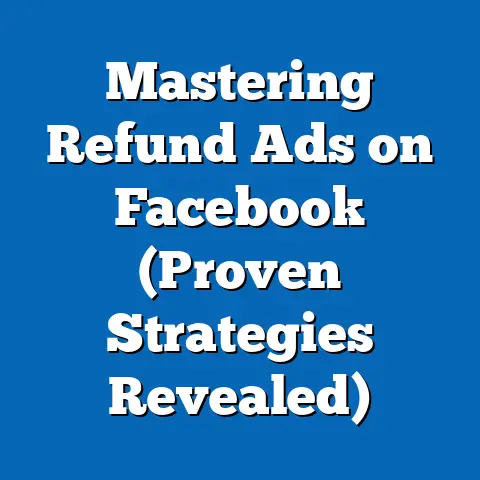 Mastering Refund Ads on Facebook  (Proven Strategies Revealed)