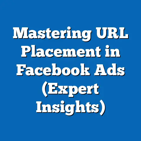 Mastering URL Placement in Facebook Ads  (Expert Insights)