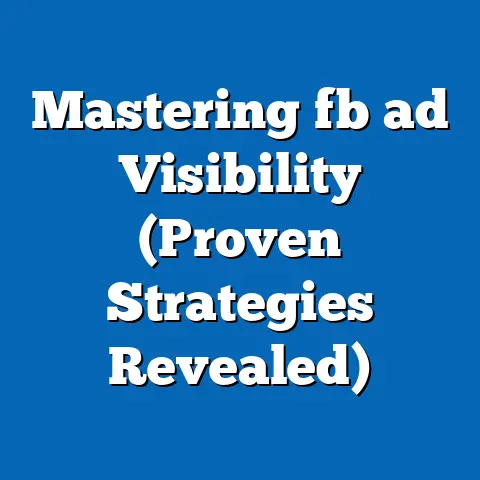 Mastering fb ad Visibility (Proven Strategies Revealed)