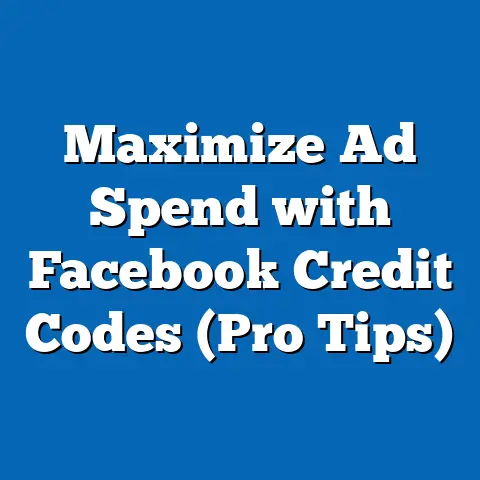Maximize Ad Spend with Facebook Credit Codes  (Pro Tips)