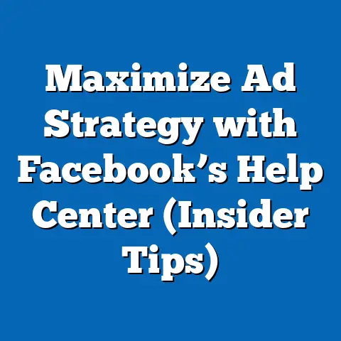 Maximize Ad Strategy with Facebook’s Help Center  (Insider Tips)