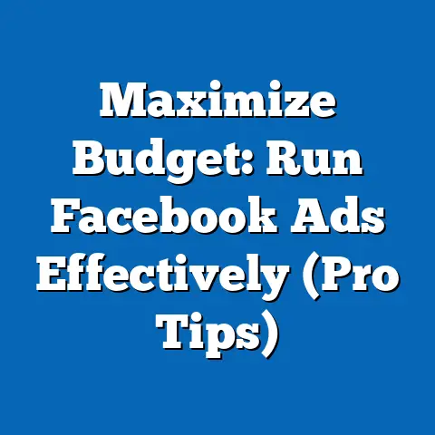 Maximize Budget: Run Facebook Ads Effectively  (Pro Tips)
