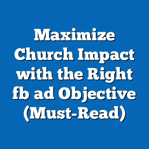 Maximize Church Impact with the Right fb ad Objective (Must-Read)