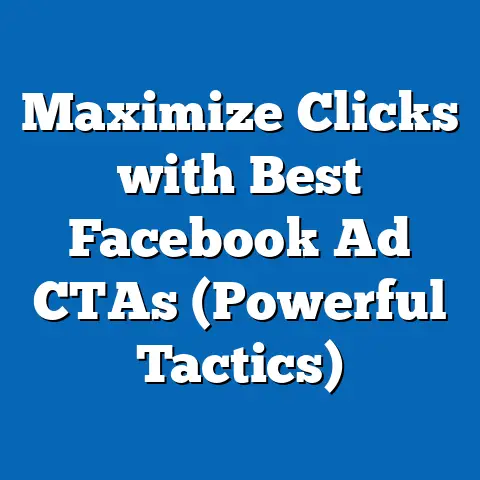 Maximize Clicks with Best Facebook Ad CTAs  (Powerful Tactics)