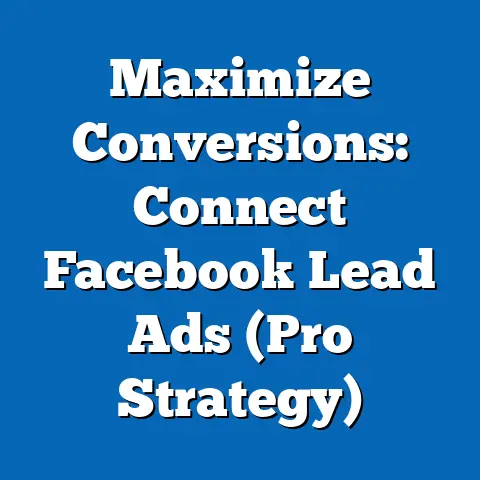 Maximize Conversions: Connect Facebook Lead Ads  (Pro Strategy)
