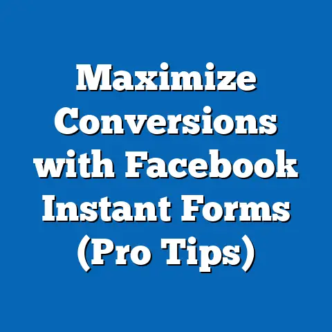 Maximize Conversions with Facebook Instant Forms  (Pro Tips)