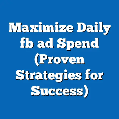 Maximize Daily fb ad Spend (Proven Strategies for Success)