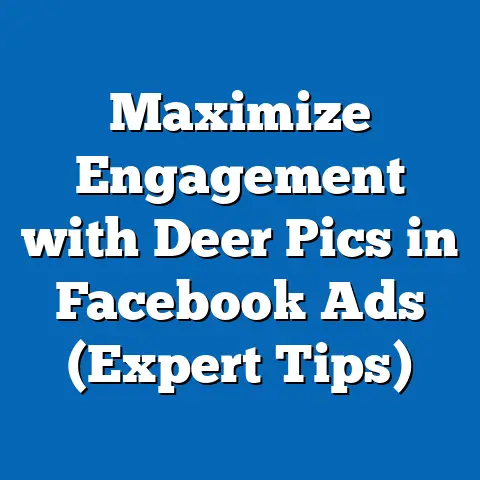 Maximize Engagement with Deer Pics in Facebook Ads  (Expert Tips)