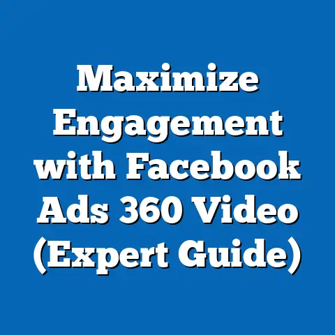 Maximize Engagement with Facebook Ads 360 Video  (Expert Guide)