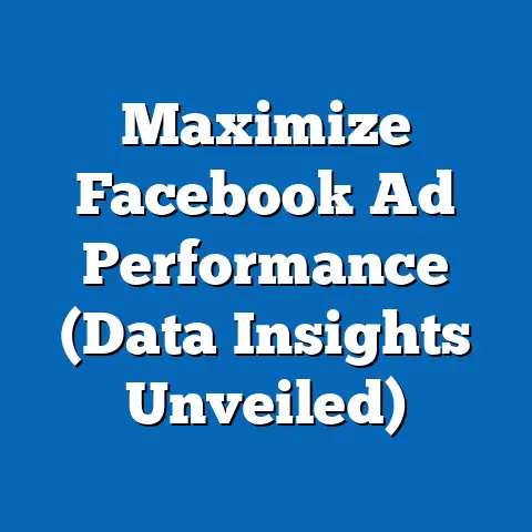 Maximize Facebook Ad Performance  (Data Insights Unveiled)