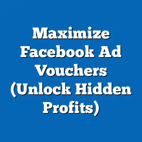 Maximize Facebook Ad Vouchers  (Unlock Hidden Profits)