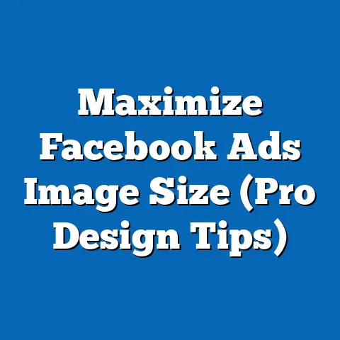 Maximize Facebook Ads Image Size  (Pro Design Tips)