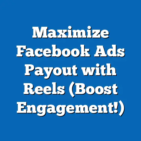 Maximize Facebook Ads Payout with Reels  (Boost Engagement!)