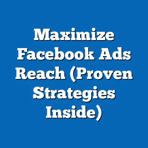 Maximize Facebook Ads Reach  (Proven Strategies Inside)