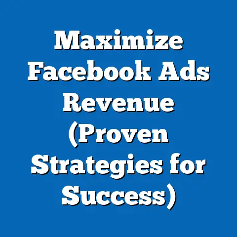Maximize Facebook Ads Revenue  (Proven Strategies for Success)