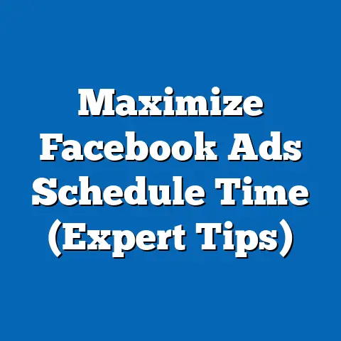 Maximize Facebook Ads Schedule Time  (Expert Tips)