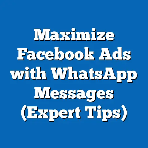 Maximize Facebook Ads with WhatsApp Messages  (Expert Tips)
