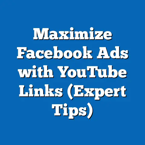 Maximize Facebook Ads with YouTube Links  (Expert Tips)