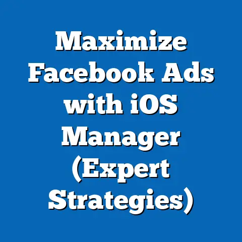 Maximize Facebook Ads with iOS Manager  (Expert Strategies)