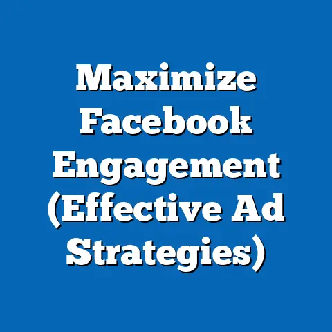 Maximize Facebook Engagement  (Effective Ad Strategies)