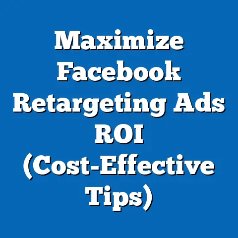 Maximize Facebook Retargeting Ads ROI  (Cost-Effective Tips)