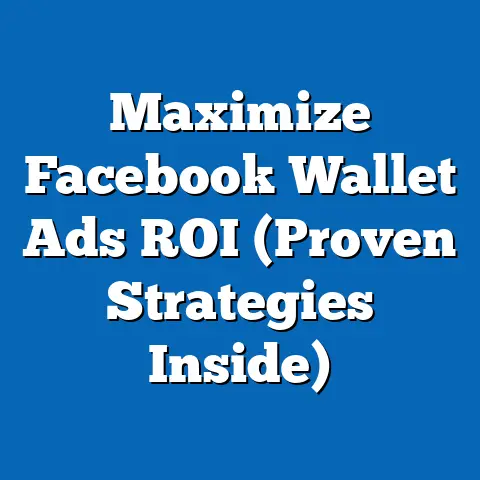 Maximize Facebook Wallet Ads ROI  (Proven Strategies Inside)