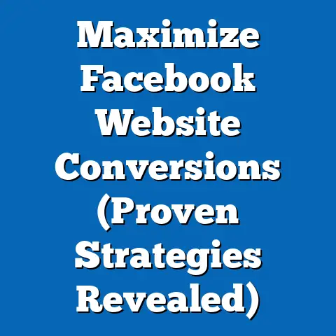 Maximize Facebook Website Conversions  (Proven Strategies Revealed)