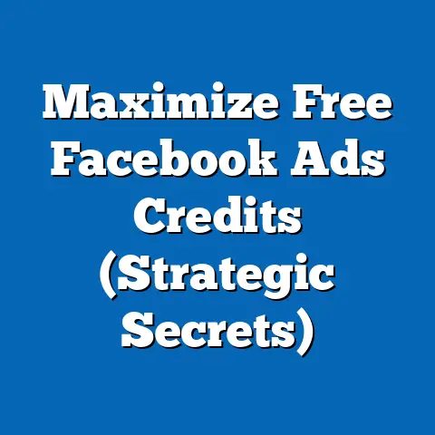 Maximize Free Facebook Ads Credits  (Strategic Secrets)