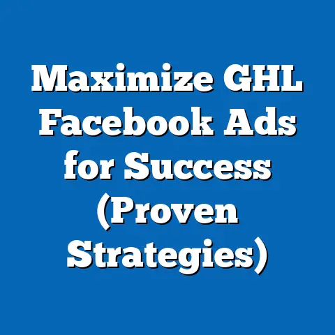 Maximize GHL Facebook Ads for Success  (Proven Strategies)