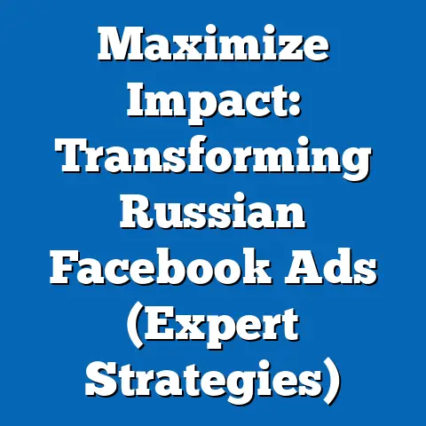 Maximize Impact: Transforming Russian Facebook Ads  (Expert Strategies)