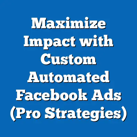 Maximize Impact with Custom Automated Facebook Ads  (Pro Strategies)