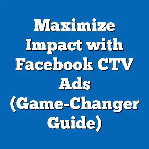 Maximize Impact with Facebook CTV Ads  (Game-Changer Guide)