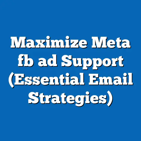 Maximize Meta fb ad Support (Essential Email Strategies)